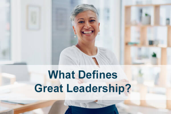 What Defines Great Leadership