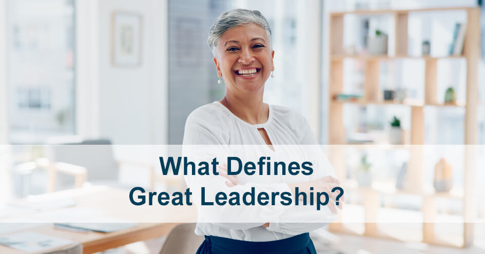 What Defines Great Leadership